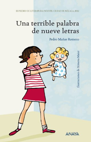 Una terrible palabra de nueve letras (LITERATURA INFANTIL (6-11 años) - Premio Ciudad de Málaga)
