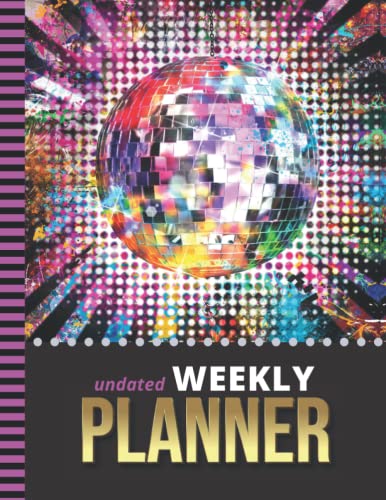 Undated Weekly Planner: 8.5x11 Large Agenda / Non-Dated Organizer / 52-Week Life Journal With To Do List - Habit and Goal Trackers - Personal Calendar ... Colorful Mirror Disco Ball - Dance Music Art
