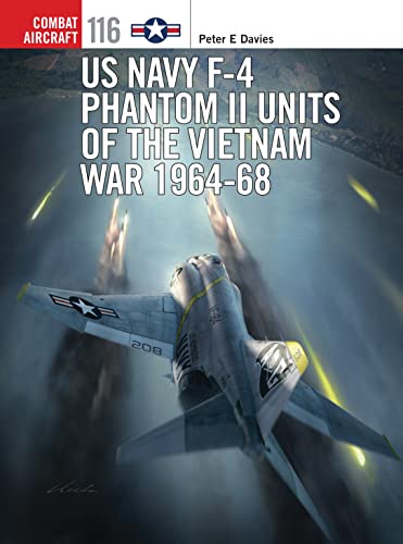 US Navy F-4 Phantom II Units of the Vietnam War 1964-68: 116 (Combat Aircraft)