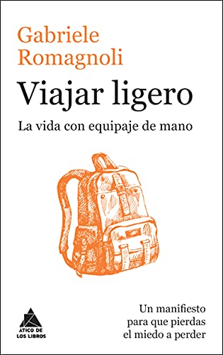 Viajar ligero: La vida con equipaje de mano (Ático de los Libros)
