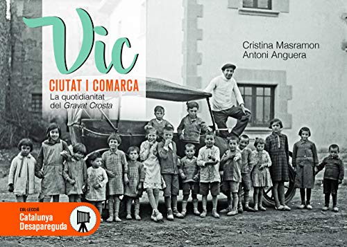 Vic Ciutat I Comarca: 66 (Catalunya Desapareguda)