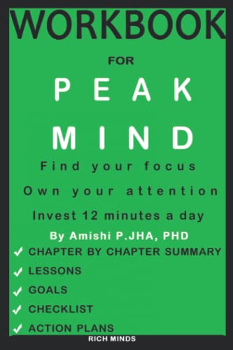 Workbook for Peak Mind by Amishi P. JHA, PHD: Find your Focus, Own your Attention and Invest 12 minutes a day