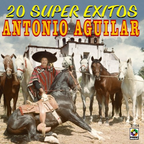 20 Super Exitos - Antonio Aguilar