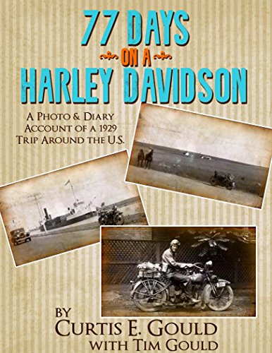 77 Days on a Harley Davidson: A Photo & Diary Account of a 1929 Trip Around the U.S. (English Edition)