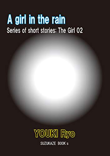 A girl in the rain (Series of short stories: The Girl Book 2) (English Edition)