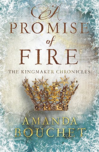 A Promise of Fire (The Kingmaker Trilogy)