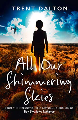 All Our Shimmering Skies: Extraordinary fiction from the bestselling author of Boy Swallows Universe (English Edition)