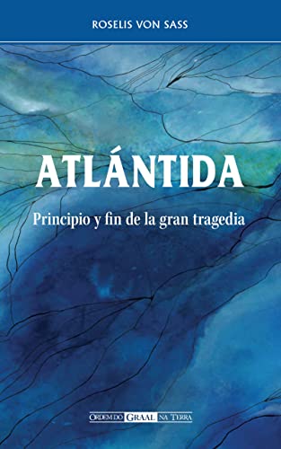 Atlántida: Principio y fin de la gran tragedia