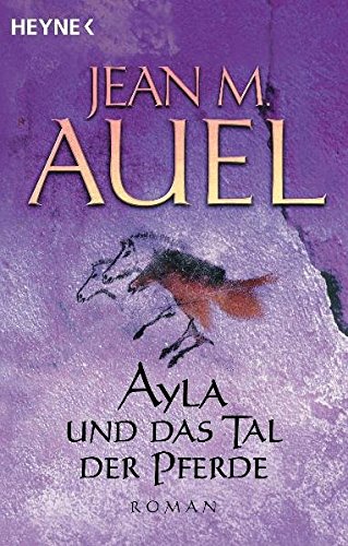 Ayla und das Tal der Pferde: Ayla 02: 13642 (Kinder Der Erde / Earth's Children)