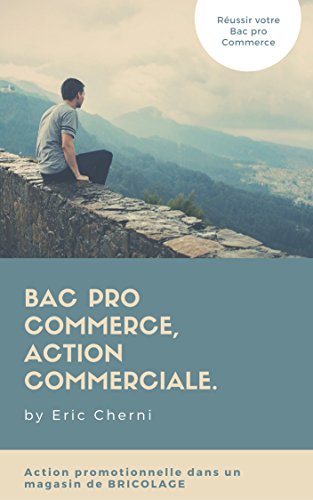 Bac pro Commerce, action commerciale.: Bac Pro Commerce.. Action promotionnelle chez Ciffréo Bona. (French Edition)