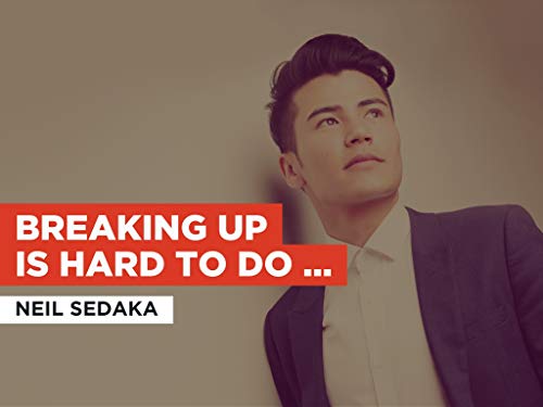 Breaking Up Is Hard To Do (Slow Version) al estilo de Neil Sedaka