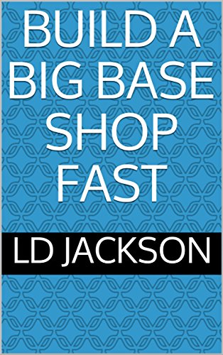 BUILD A BIG BASE SHOP FAST (English Edition)