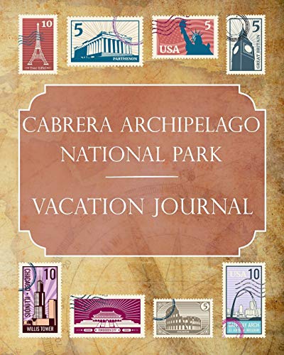 Cabrera Archipelago National Park Vacation Journal: Blank Lined Cabrera Archipelago National Park (Spain) Travel Journal/Notebook/Diary Gift Idea for People Who Love to Travel