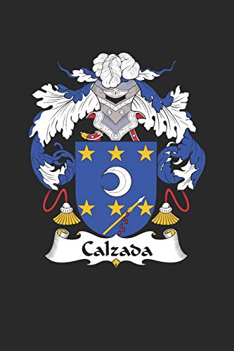 Calzada: Calzada Coat of Arms and Family Crest Notebook Journal (6 x 9 - 100 pages)