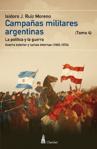 CAMPAÑAS MILITARES ARGENTINAS - IV (1865-1874)