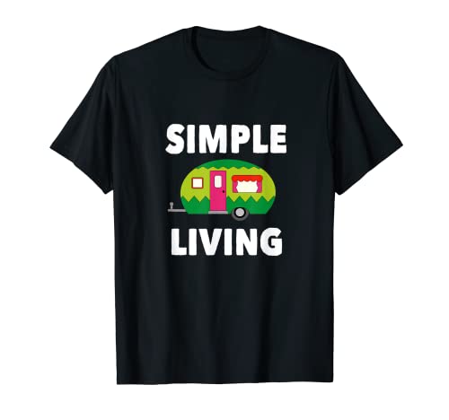 Camper de remolque RV de vida simple Camiseta