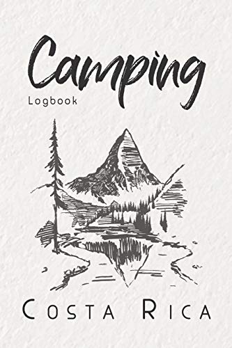 Camping Logbook Costa Rica: 6x9 Travel Journal or Diary for every Camper. Your memory book for Ideas, Notes, Experiences for your Trip to Costa Rica [Idioma Inglés]