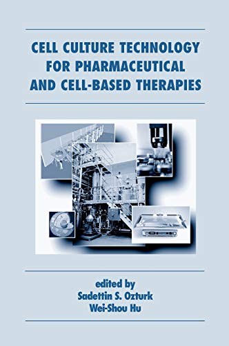 Cell Culture Technology for Pharmaceutical and Cell-Based Therapies: 30 (Biotechnology and Bioprocessing)