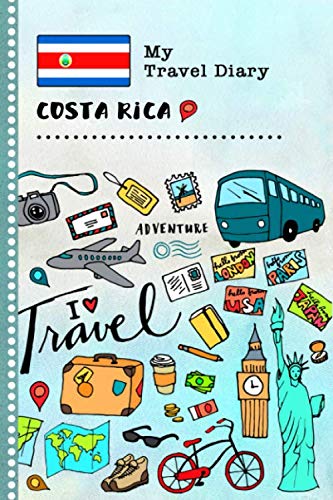 Costa Rica My Travel Diary: Kids Guided Journey Log Book 6x9 - Record Tracker Book For Writing, Sketching, Gratitude Prompt - Vacation Activities ... Journal - Girls Boys Traveling Notebook