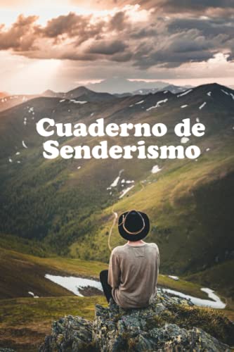Cuaderno De Senderismo: Cuaderno de Senderismo fácil de usar Para Preparar Todas sus Excursiones - Idea de Regalo Para Entusiastas del Senderismo