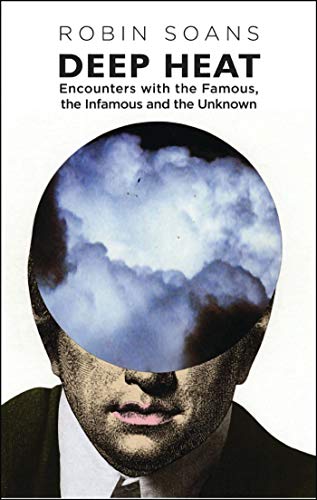Deep Heat: Encounters with the Famous, the Infamous, and the Unknown (Oberon Modern Playwrights) (English Edition)