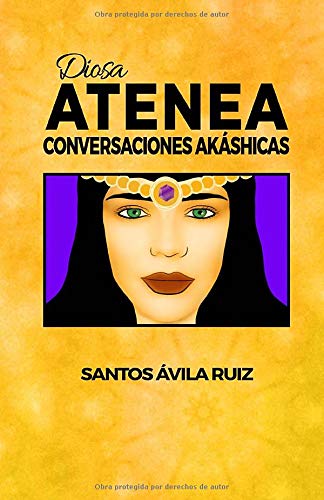 Diosa Atenea: Conversaciones Akáshicas: Volume 1