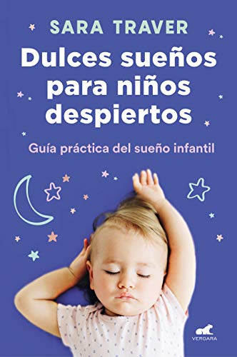 Dulces sueños para niños despiertos: Guía práctica del sueño infantil (Libro práctico)