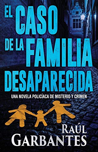 El caso de la familia desaparecida: Una novela policíaca de misterio y crimen: 1 (La brigada de crímenes graves)