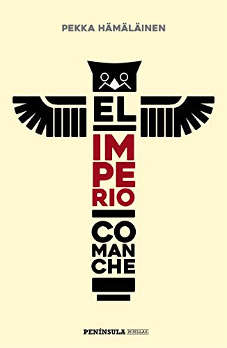 El imperio comanche (HUELLAS)