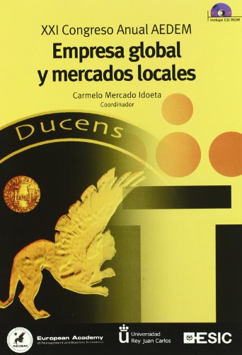 Empresa global y mercados locales. XXI Congreso Anual AEDEM 2007 Madrid (Libros profesionales)