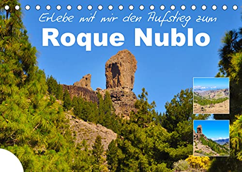 Erlebe mit mir den Aufstieg zum Roque Nublo (Tischkalender 2022 DIN A5 quer): Der Roque Nublo ist ein vulkanischer Monolith in zerklüfteter Landschaft (Monatskalender, 14 Seiten )