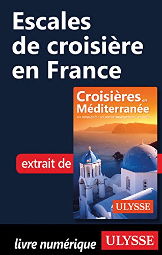 Escales de croisière en France (French Edition)