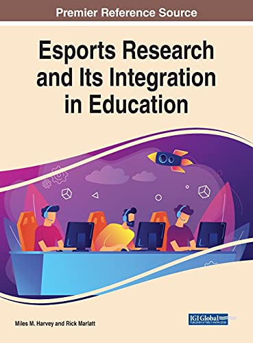 Esports Research and Its Integration in Education (Advances in Game-based Learning)