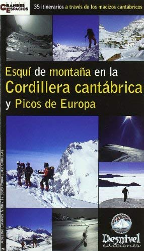 Esquí de montaña en la Cordillera Cantábrica y Picos de Europa : 35 itinerarios a través de los macizos cantábricos by Isidoro/Campos Niño, Adelino Rodríguez Cubillas (1905-06-30)