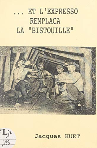 Et l'expresso remplaça la bistouille (French Edition)