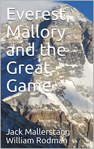 Everest, Mallory, and the Great Game: An alternative history novel (English Edition)