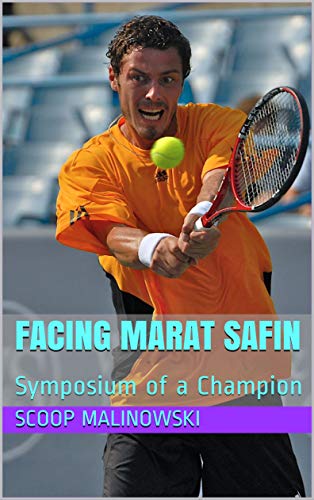 Facing Marat Safin: Symposium of a Champion (English Edition)