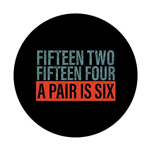 Fifteen Two Fifteen Four A Pair is Six cribbage player fan PopSockets PopGrip Intercambiable