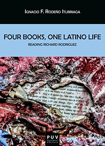 Four Books, One Latino Life: Reading Richard Rodriguez (BIBLIOTECA JAVIER COY D'ESTUDIS NORD-AMERICANS Book 173) (English Edition)
