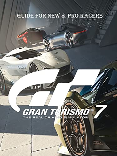 GRAN TURISMO 7 Complete guide and Tips for new racers and… Boss strategies! (English Edition)