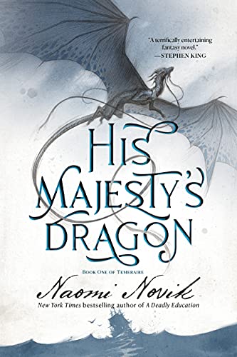 His Majesty's Dragon: Book One of the Temeraire (English Edition)