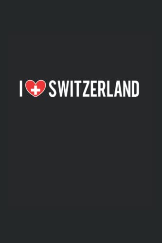 I love Switzerland: Regulado Cuaderno de notas Alpes Diario bandera Regalo Suiza