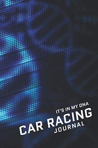 It's in my DNA Car Racing Journal.  Notebook without lines in Pages, For Work or Home, gift for friend, Size 6*9 inch, 150 pages.: It's in my DNA Car ... lines in Pages, Size 6*9 inch, 150 pages.