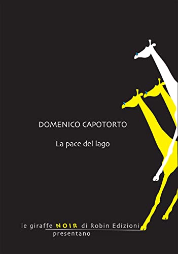 La pace del lago (Le giraffe) (Italian Edition)