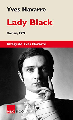 Lady Black (Intégrale Yves Navarre) (French Edition)