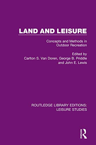 Land and Leisure: Concepts and Methods in Outdoor Recreation (Routledge Library Editions: Leisure Studies)