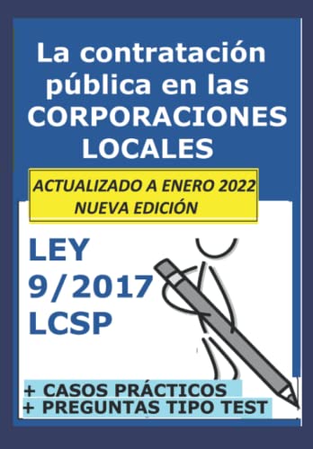 Las 12 claves de la ley 9/2017 LCSP en las Corporaciones Locales: La contratación del sector público en la administración local. Para opositores. (Oposiciones Administración Local)