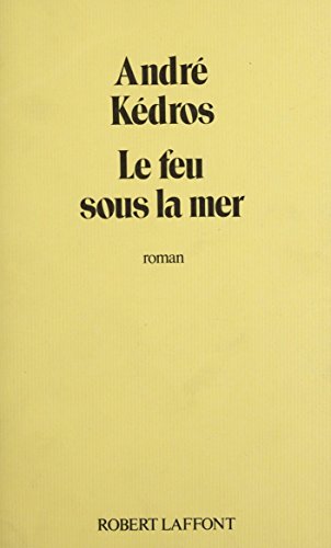 Le Feu sous la mer (French Edition)