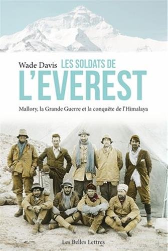 Les soldats de l'Everest: Mallory, la Grande Guerre et la conquête de l'Himalaya (Romans, Essais, Poesie, Documents)