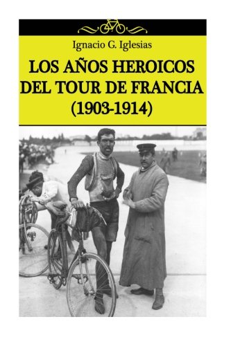 Los años heroicos del Tour de Francia (1903-1914)